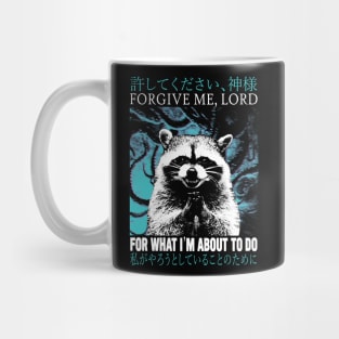 Forgive Me Raccoon Mug